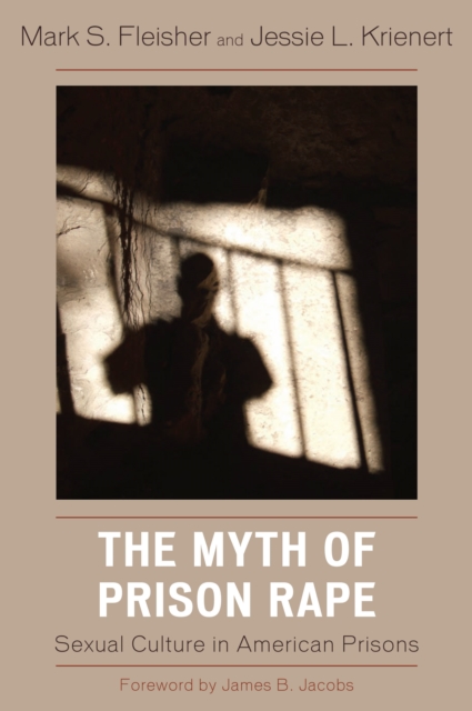 Myth of Prison Rape : Sexual Culture in American Prisons, PDF eBook