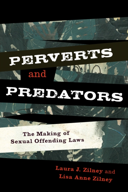 Perverts and Predators : The Making of Sexual Offending Laws, Hardback Book