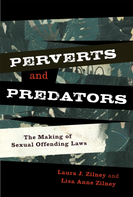 Perverts and Predators : The Making of Sexual Offending Laws, Paperback / softback Book