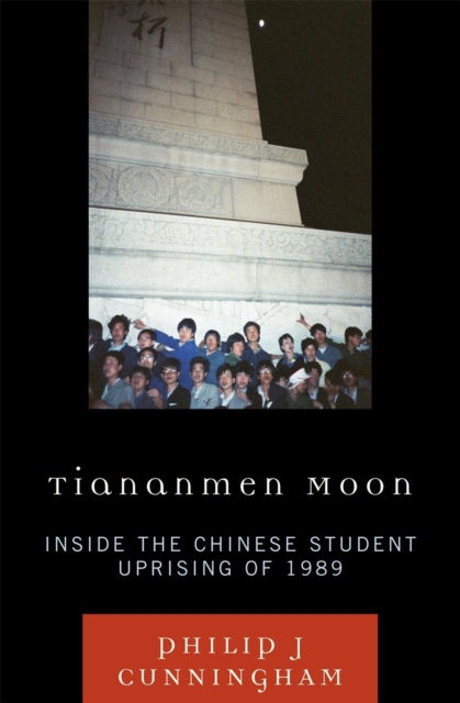 Tiananmen Moon : Inside the Chinese Student Uprising of 1989, Paperback / softback Book
