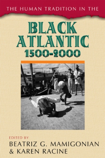 The Human Tradition in the Black Atlantic, 1500-2000, Hardback Book
