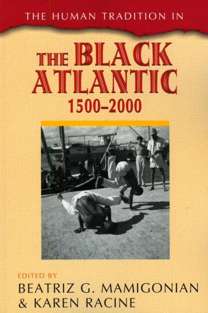 The Human Tradition in the Black Atlantic, 1500-2000, Paperback / softback Book