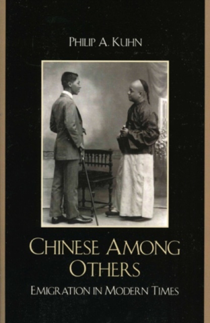 Chinese Among Others : Emigration in Modern Times, Paperback / softback Book