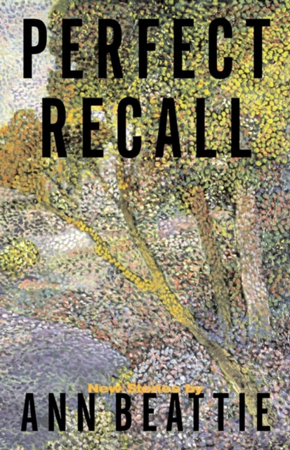 Perfect Recall : A Story by Ann Beattie, EPUB eBook