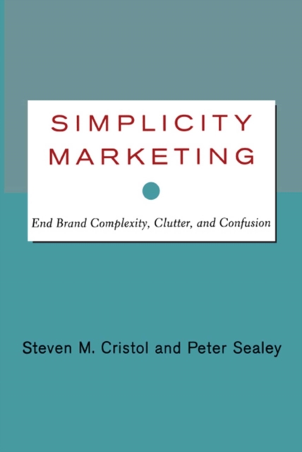Simplicity Marketing : End Brand Complexity, Clutter, and Confusion, EPUB eBook