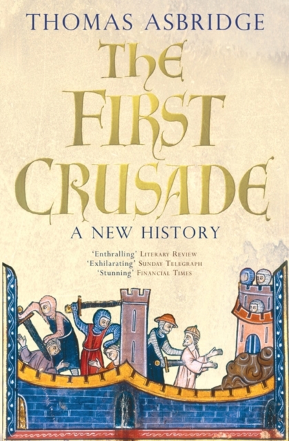 The First Crusade : A New History, Paperback / softback Book