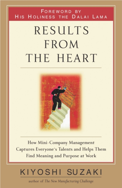 Results from the Heart : How to Instill Commitment from Your Employees By Helping Them to Fully Develop Their Talents, EPUB eBook