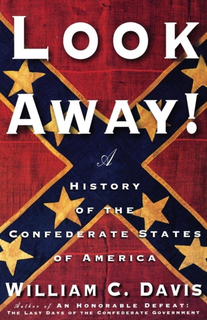 Look Away! : A History of the Confederate States of America, Paperback / softback Book