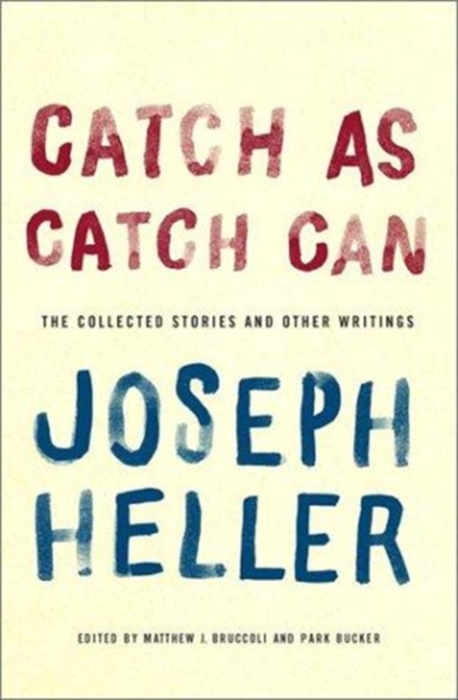 Catch as Catch Can : The Collected Stories and Other Writings, Hardback Book