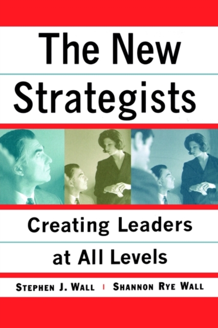 New Strategists : Creating Leaders at All Levels, Paperback / softback Book
