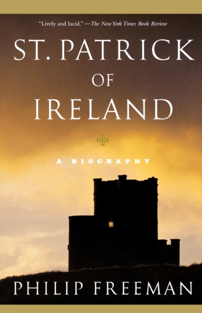 St. Patrick of Ireland : A Biography, Paperback / softback Book