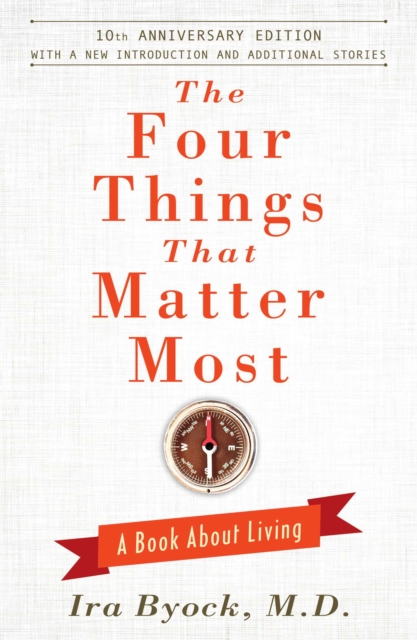 The Four Things That Matter Most - 10th Anniversary Edition : A Book About Living, EPUB eBook