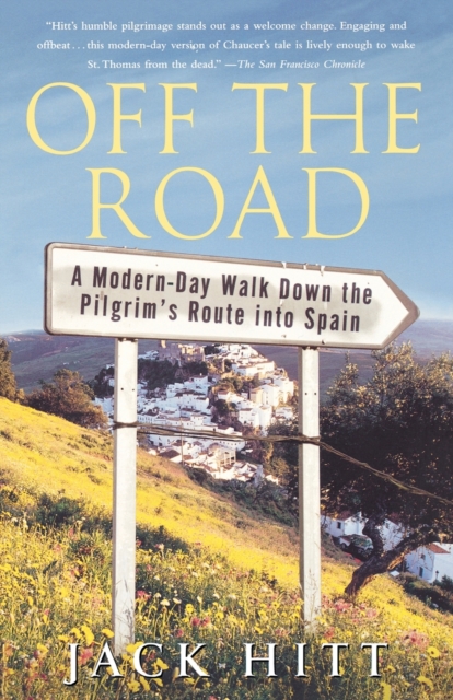 Off the Road: A Modern-Day Walk Down the Pilgrim's Route into Spain, Paperback / softback Book
