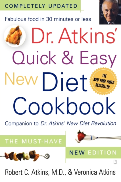 Dr. Atkins' Quick & Easy New Diet Cookbook : Companion to Dr. Atkins' New Diet Revolution, Paperback / softback Book