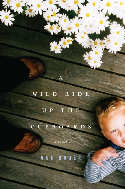 A Wild Ride Up the Cupboards : A Novel, EPUB eBook
