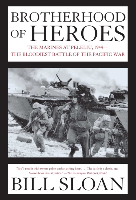 Brotherhood of Heroes : The Marines at Peleliu, 1944 -- The Bloodiest Battle of the Pacific War, EPUB eBook