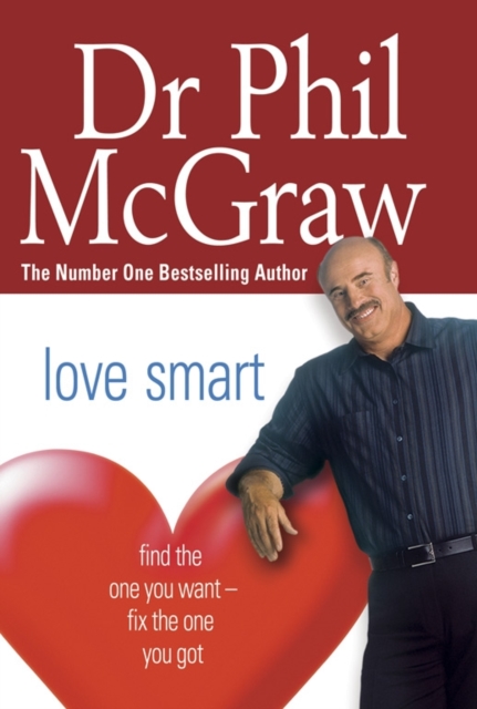 Love Smart : Find the One You Want - Fix the One You Got, Paperback / softback Book
