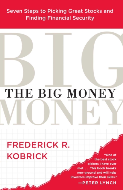 The Big Money : Seven Steps to Picking Great Stocks and Finding Financial Security, EPUB eBook