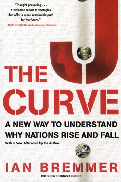 The J Curve : A New Way to Understand Why Nations Rise and Fall, EPUB eBook