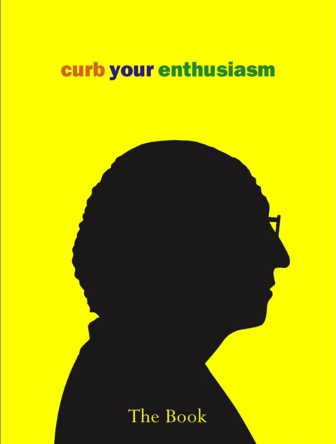 Curb Your Enthusiasm: The Book, Hardback Book