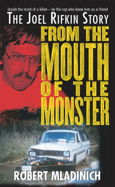 From the Mouth of the Monster : The Joel Rifkin Story, EPUB eBook