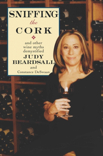 Sniffing the Cork : And Other Wine Myths Demystified, EPUB eBook