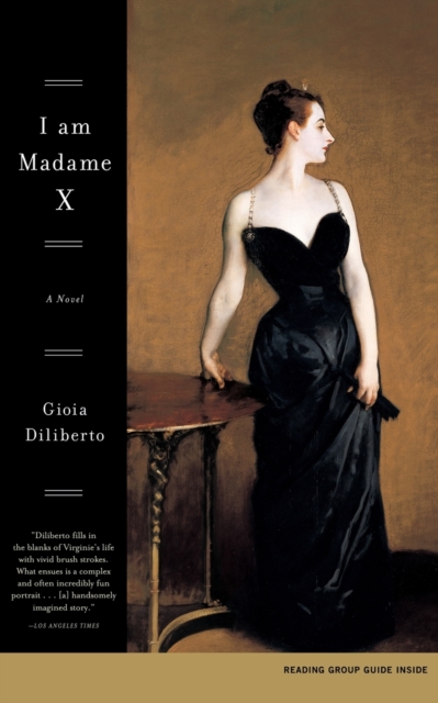 I Am Madame X : A Novel, Paperback / softback Book