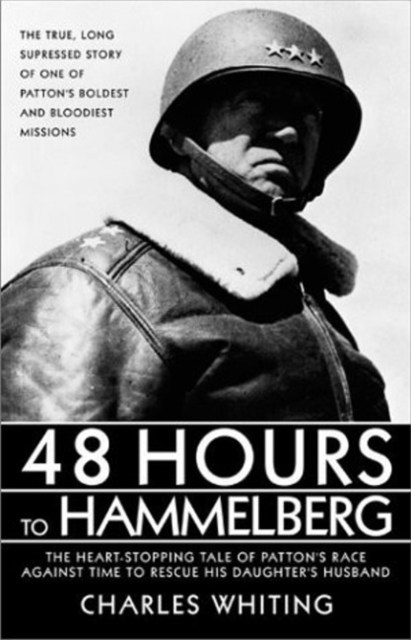 48 Hours to Hammelburg : Patton's Secret Mission, Paperback / softback Book