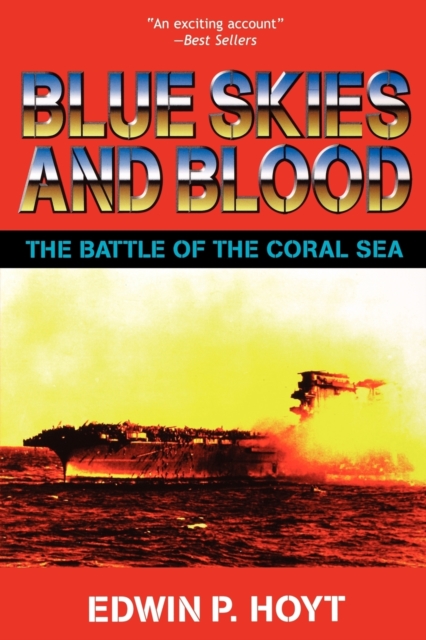 Blue Skies and Blood : The Battle of the Coral Sea, Paperback / softback Book