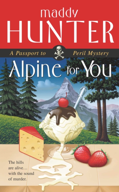 Alpine for You : A Passport to Peril Mystery, EPUB eBook