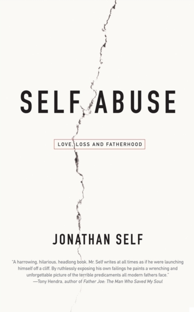 Self Abuse : Love, Loss and Fatherhood, Paperback / softback Book