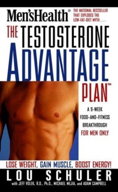 The Testosterone Advantage Plan : Lose Weight, Gain Muscle, Boost Energy, Paperback / softback Book