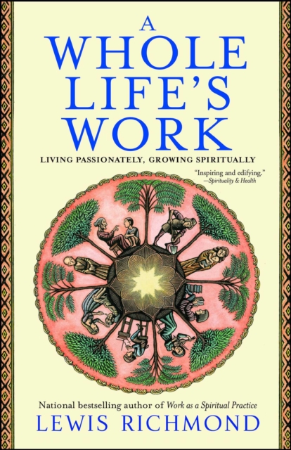 A Whole Life's Work : Living Passionately, Growing Spiritually, EPUB eBook