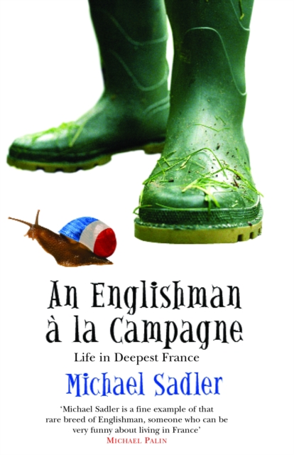An Englishman a la Campagne : Life in Deepest France, Paperback / softback Book