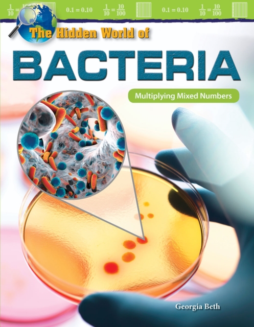 Hidden World of Bacteria : Multiplying Mixed Numbers, EPUB eBook