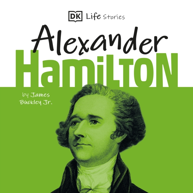 DK Life Stories: Alexander Hamilton, eAudiobook MP3 eaudioBook