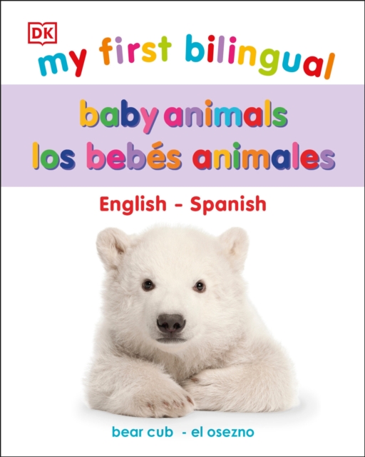 My First Bilingual Baby Animals / los animales bebA(c)s,  Book