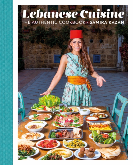 Lebanese Cuisine : The Authentic Cookbook, Hardback Book