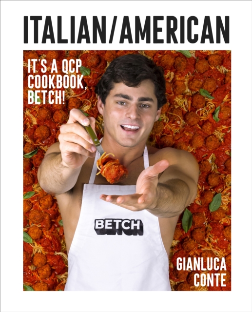 Italian/American : It's a QCP cookbook, betch!, Hardback Book