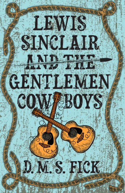 Lewis Sinclair and the Gentlemen Cowboys, Paperback / softback Book