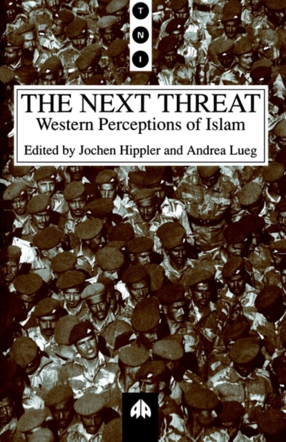 The Next Threat : Western Perceptions of Islam, Paperback / softback Book