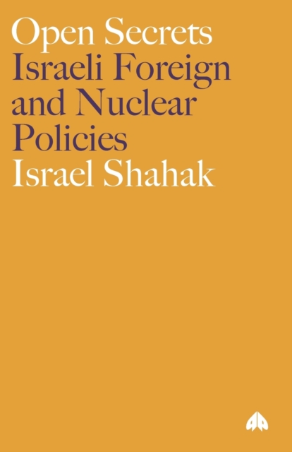 Open Secrets : Israeli Foreign and Nuclear Policies, Paperback / softback Book