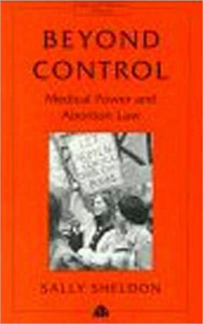 Beyond Control : Medical Power and Abortion Law, Paperback / softback Book