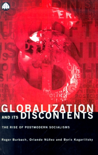 Globalization and Its Discontents : The Rise of Postmodern Socialisms, Paperback / softback Book