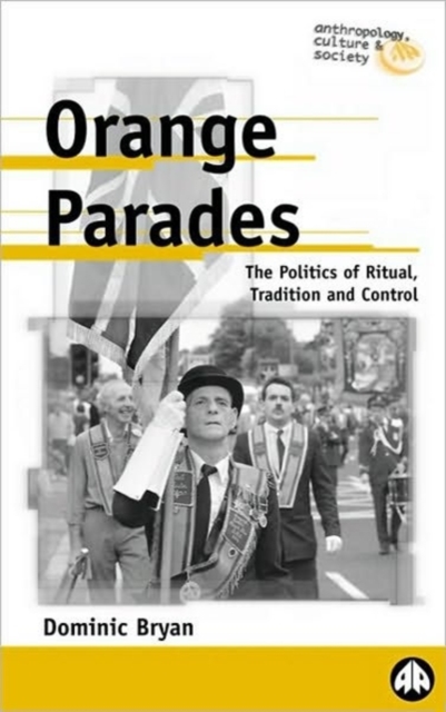 Orange Parades : The Politics of Ritual, Tradition and Control, Paperback / softback Book