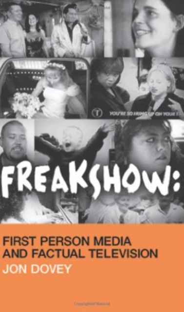 Freakshow : First Person Media and Factual Television, Hardback Book