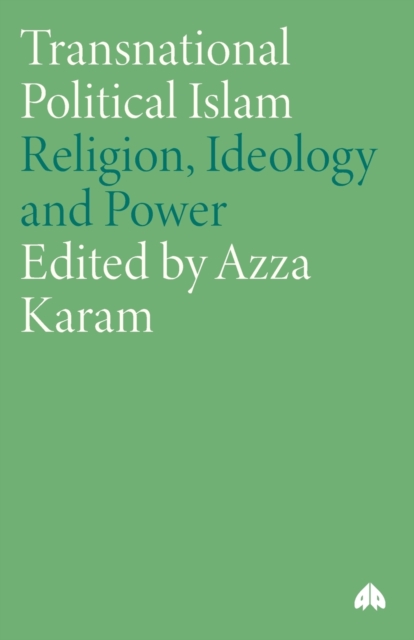 Transnational Political Islam : Religion, Ideology and Power, Paperback / softback Book