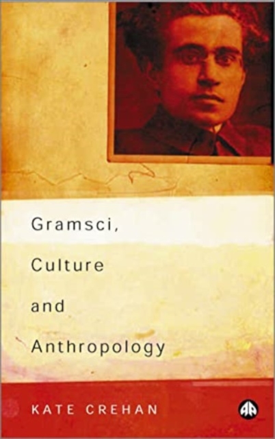 Gramsci, Culture and Anthropology, Hardback Book