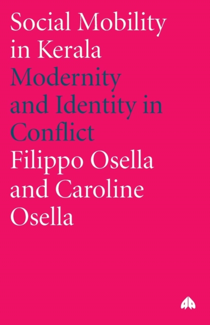 Social Mobility in Kerala : Modernity and Identity in Conflict, Paperback / softback Book