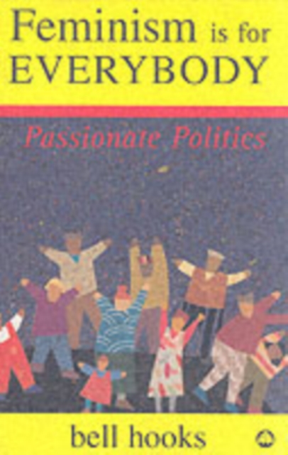 Feminism is for Everybody : Passionate Politics, Paperback / softback Book